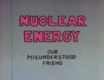 The Simpsons - Educational Films - Nuclear Energy Our Misunderstood Friend