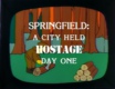 Springfield: A City Held Hostage Day One