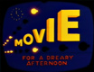 Movie for a Dreary Afternoon